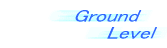 Ground @ @@Level