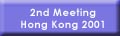 2nd Meeting, Hong Kong 2001